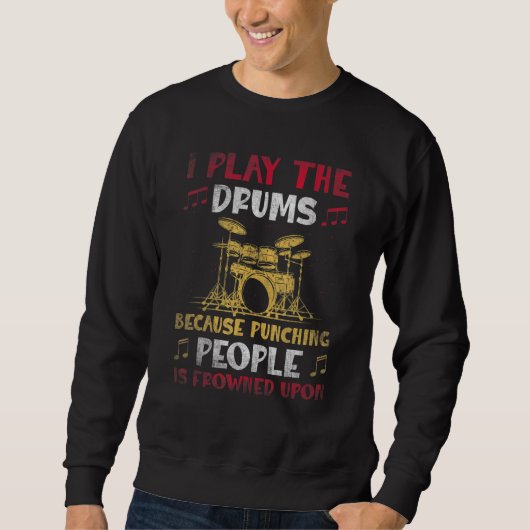 I play the drums Drummer Design スウェットシャツ (正面)