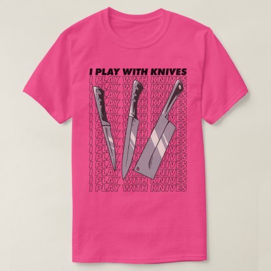 I play with knives  (2) tシャツ (デザイン正面)