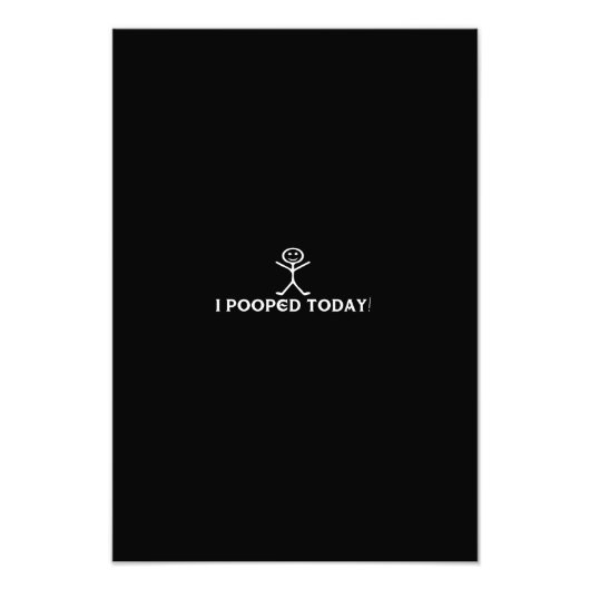 i pooped today フォトプリント            (正面)