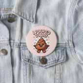 i pooped today 缶バッジ (インサイチュ)