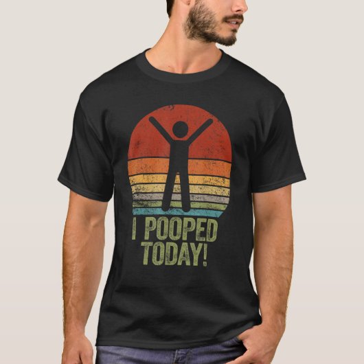 I Pooped Today   Humor Retro I Pooped Today 2 Tシャツ (正面)