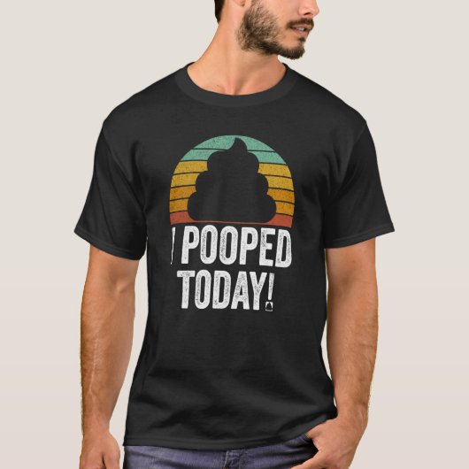 I Pooped Today Quote Saying Tシャツ (正面)