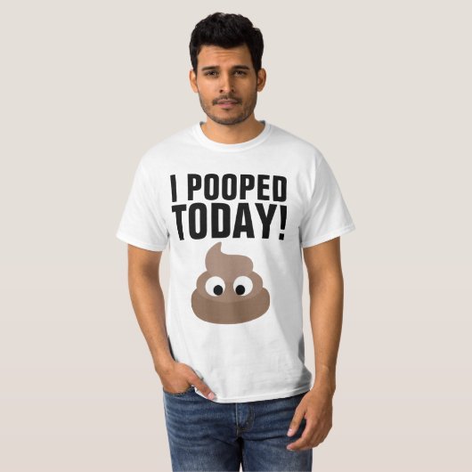 I POOPED TODAY! T-Shirts Funny Tシャツ (正面フル)