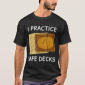 I Practice Safe Decks Trading Card Game Pun Humor  Tシャツ (正面)