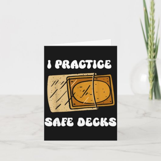 I Practice Safe Deckss Funny Saying Quote Men Wome カード (正面)