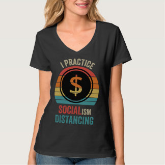I practice socialism distancing  Anti Socialism Tシャツ