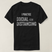 I Practice Socialism Distancing  Tシャツ (デザイン正面)