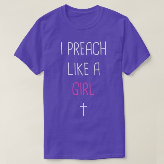 I Preach Like A Girl Cute Pastor Design Tシャツ (デザイン正面)