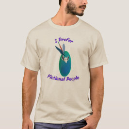 I Prefer Fictional People T Shirt Tシャツ