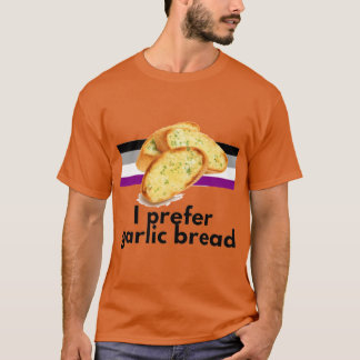 I Prefer Garlic Bread Aseual Pride retro Tシャツ