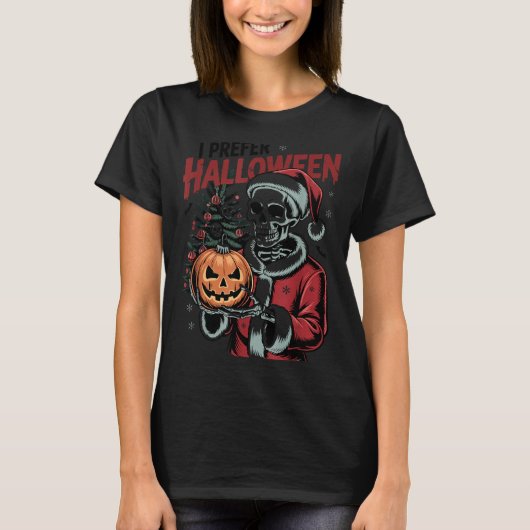 I Prefer Halloween Christmas Creepy Cute Skeleton  Tシャツ (正面)