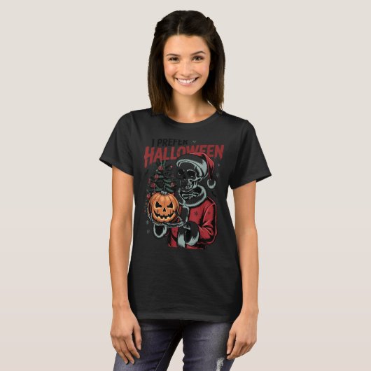 I Prefer Halloween Christmas Creepy Cute Skeleton  Tシャツ (正面フル)