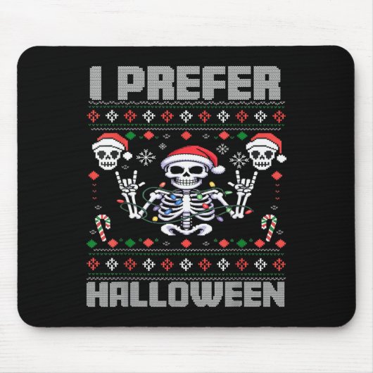 I Prefer Halloween Funny Christmas Ugly Skeleton X マウスパッド (正面)