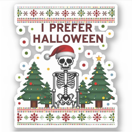 I Prefer Halloween Skeleton Ugly Christmas Skull S シール (正面)