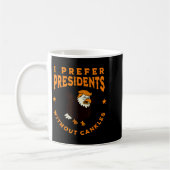 I Prefer Presidents Without Cankles Funny Cankle T コーヒーマグカップ (左)