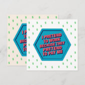 I Pretend To Work Because They Pretend To Pay Me 招待状 (正面/裏面)