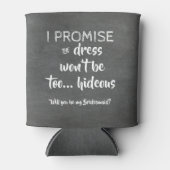 I Promise - Bridesmaid おもしろい Proposal 缶クーラー (正面)