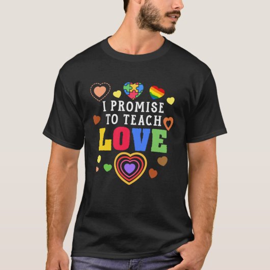 I Promise To Love Teach School Education Autism Te Tシャツ (正面)