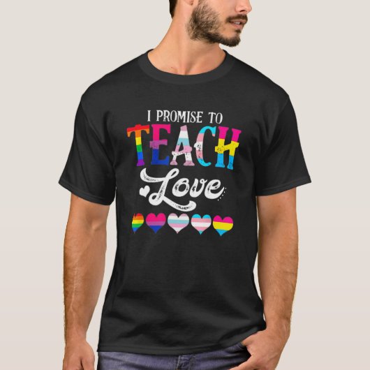 I Promise To Teach Love LGBTQ Pride Proud Ally Tea Tシャツ (正面)