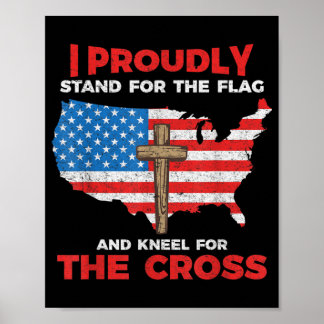 I Proudly Stand For The Flag And Kneel For The Cro ポスター