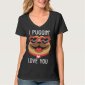 I Puggin Love You Pug Valentines Day Couples Tシャツ (正面)