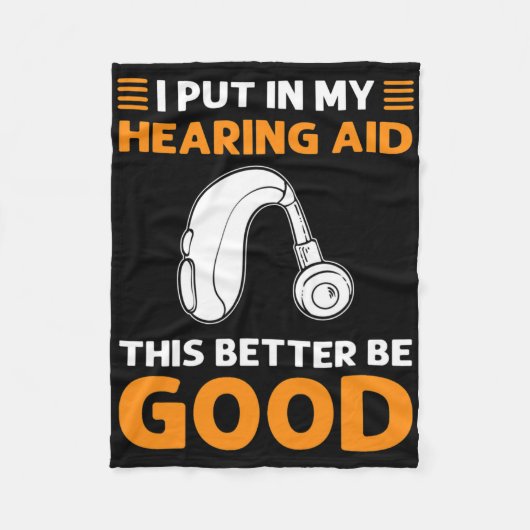 I Put In My Hearing Aid. This Better Be Good. Deaf フリースブランケット (正面)