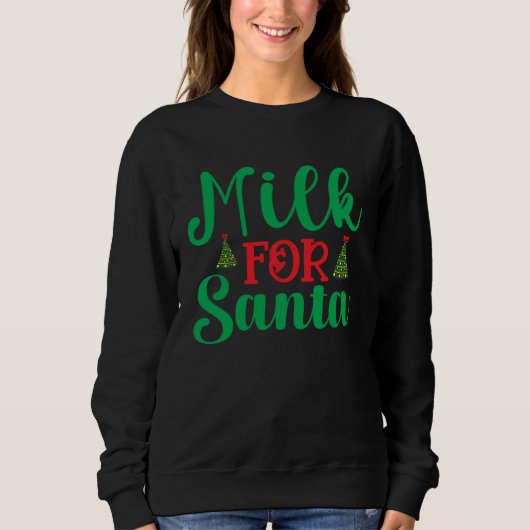 I Put Out For Santa Claus Cookie Milk Christmas スウェットシャツ (正面)