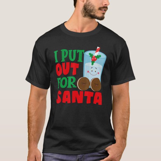 I Put Out For Santa Claus Cookie Milk Christmas    Tシャツ (正面)