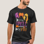 I Put Spell On You Witch Sisters Halloween Quote Tシャツ (正面)