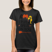 I Put Spell On You Witch Sisters Halloween Quote Tシャツ (正面)