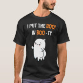I Put The Boo In Booty Funny Halloween Ghost Tシャツ (正面)