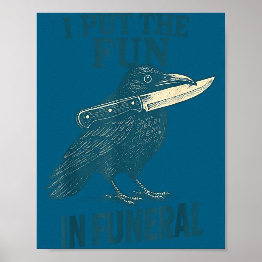 I Put The Fun In Funeral Crow Humor Quote  ポスター (正面)