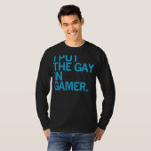I Put The Gay In Gamer  For Men Women Tシャツ (正面フル)