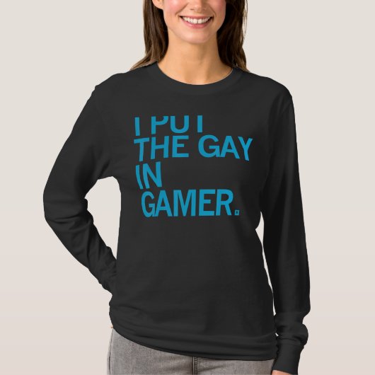 I Put The Gay In Gamer  For Men Women Tシャツ (正面)