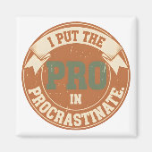 I Put the Pro in Procrastinate マグネット (正面)