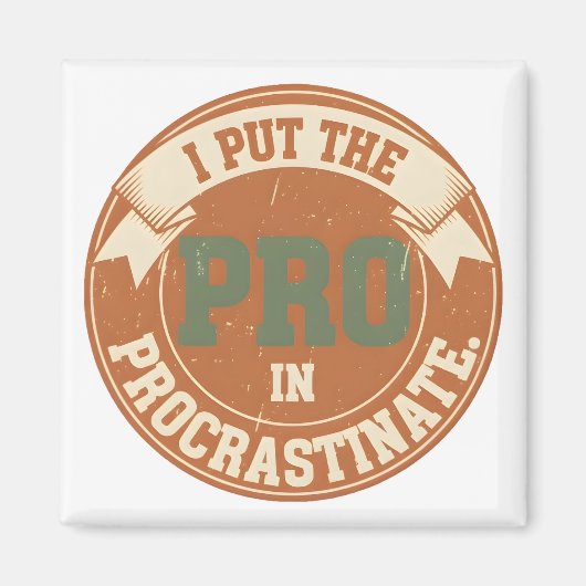 I Put the Pro in Procrastinate マグネット (正面)