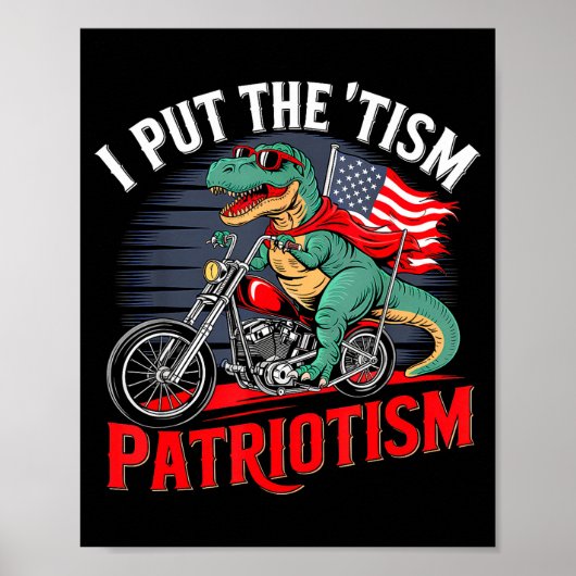 I Put The Tism In Patriotism Motorcycle Dinosaur  ポスター (正面)