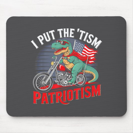 I Put The Tism In Patriotism Motorcycle Dinosaur  マウスパッド (正面)