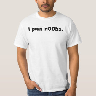 I pwn n00bz. tシャツ