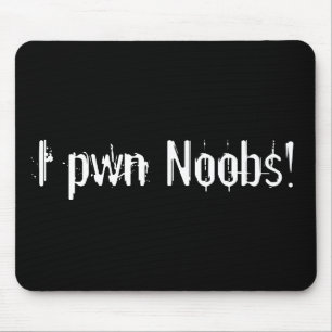 I pwn Noobs! マウスパッド