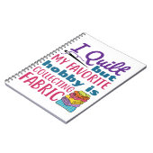 I Quilt But My Favorite Hobby Is Collecting Fabric ノートブック (左側)