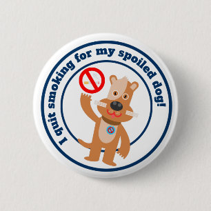 I quit smoking for my dog 缶バッジ