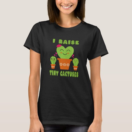 I Raise Tiny Cactuses Cute Mom Teacher Cactus Tシャツ (正面)