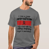 I Ran A Half Marathon Is Better Quitting Halfway F Tシャツ (正面)