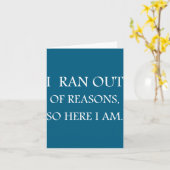 I Ran Out Of Reasons Funny Excuse Quote  カード (黄色い花)