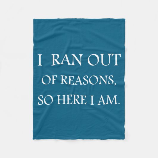 I Ran Out Of Reasons Funny Excuse Quote フリースブランケット (正面)