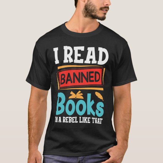 i Read Banned Books I'm With The Banned  Book Read Tシャツ (正面)