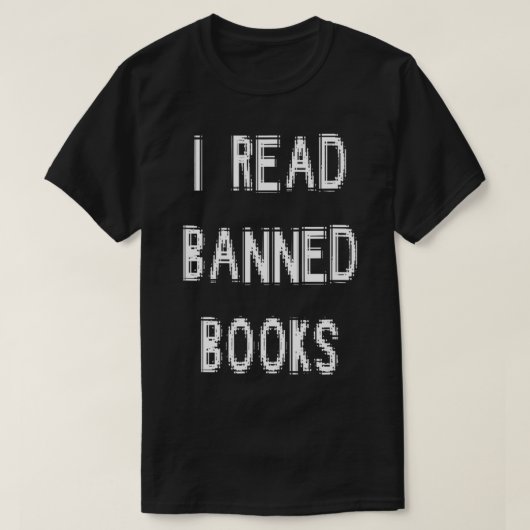 I Read Banned Books Tシャツ (デザイン正面)