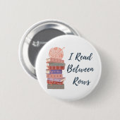 I Read Between Rows Crochet Knitting Book Lover 缶バッジ (正面&裏面)