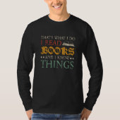 I Read Books And I Know Things 5 Tシャツ (正面)